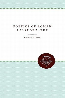 The Poetics of Roman Ingarden(English, Paperback, Falk Eugene H.)