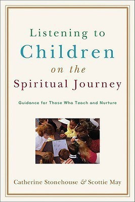Listening to Children on the Spiritual Journey - Guidance for Those Who Teach and Nurture(English, Paperback, Stonehouse Catherine)