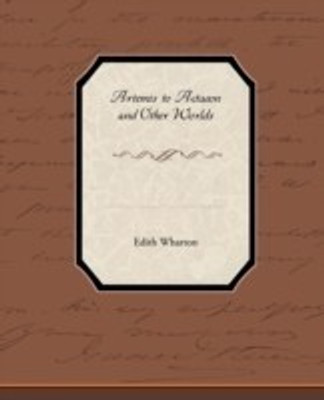 Artemis to Actaeon and Other Worlds(English, Paperback, Wharton Edith)