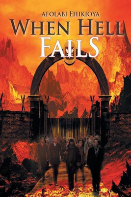 When Hell Fails(English, Paperback, Ehikioya Afolabi)