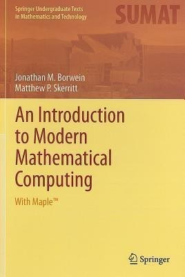 An Introduction to Modern Mathematical Computing(English, Hardcover, Borwein Jonathan M.)