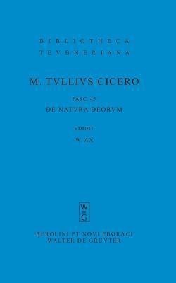 M. Tulli Ciceronis Scripta Quae Manserunt Omnia, Fasc 45, de Natura Deorum(Latin, Paperback, Marcus Tullius Cicero)