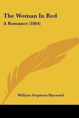 The Woman In Red(English, Paperback, Hayward William Stephens)