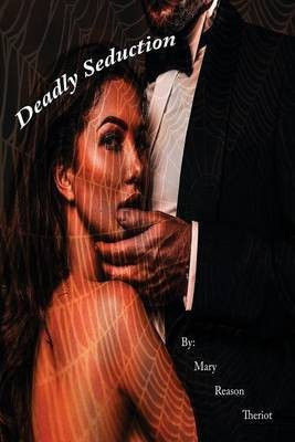 Deadly Seduction(English, Paperback, Theriot Mary Reason)
