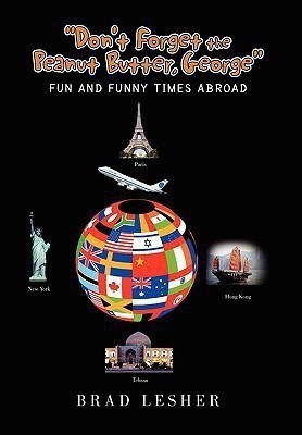''Don't Forget the Peanut Butter, George''(English, Hardcover, Lesher Brad)