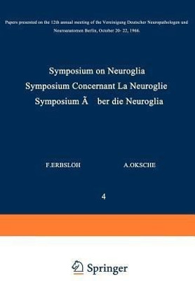 Symposium on Neuroglia / Symposium Concernant La Neuroglie / Symposium uber die Neuroglia(English, Paperback, unknown)