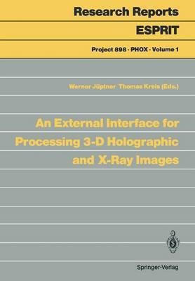 An External Interface for Processing 3-D Holographic and X-Ray Images(English, Paperback, unknown)