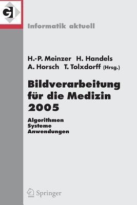 Bildverarbeitung fuer die Medizin 2005(German, Paperback, unknown)