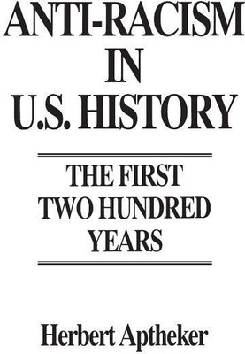 Anti-Racism in U.S. History(English, Paperback, Aptheker Herbert)
