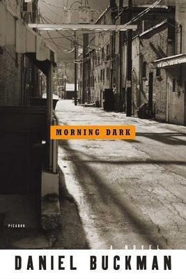 Morning Dark(English, Paperback, Buckman Daniel)