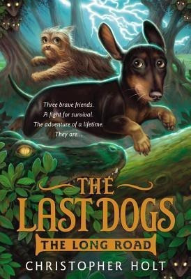 The Last Dogs: The Long Road(English, Paperback, Holt Christopher Chef)