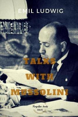 Talks with Mussolini(English, Paperback, Ludwig Emil)