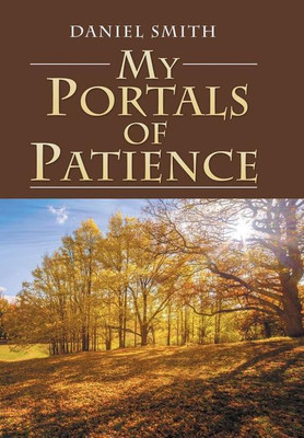My Portals of Patience(English, Hardcover, Smith Daniel)