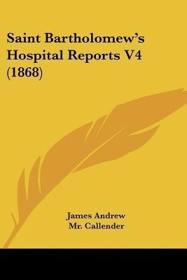 Saint Bartholomew's Hospital Reports V4 (1868)(English, Paperback, unknown)