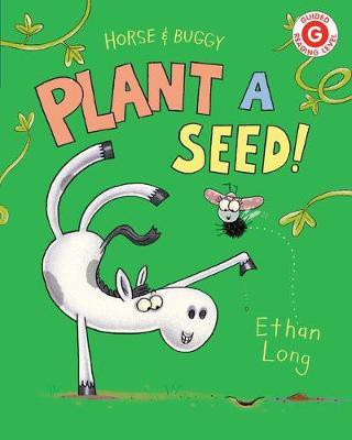 Horse & Buggy Plant a Seed!(English, Hardcover, Long Ethan)