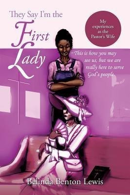 They Say I'm the First Lady(English, Paperback, Lewis Belinda Benton)