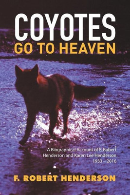 Coyotes Go To Heaven(English, Paperback, Henderson F Robert)