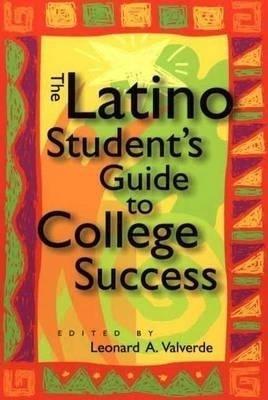 The Latino Student's Guide to College Success(English, Hardcover, Valverde Leonard A.)