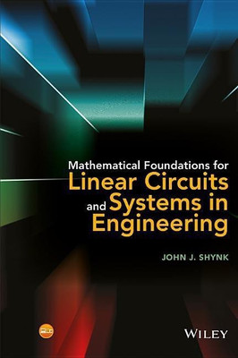 Mathematical Foundations for Linear Circuits and Systems in Engineering(English, Hardcover, Shynk John J.)