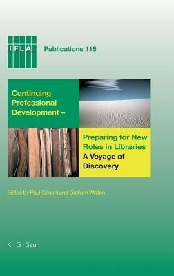 Continuing Professional Development - Preparing for New Roles in Libraries: A Voyage of Discovery(English, Hardcover, unknown)
