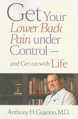 Get Your Lower Back Pain under Control-and Get on with Life(English, Paperback, Guarino Anthony H.)