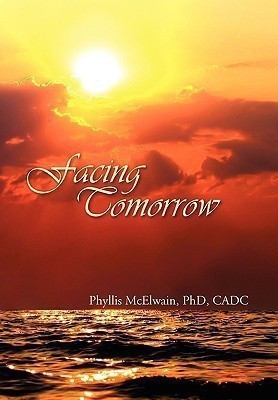 Facing Tomorrow(English, Paperback, McElwain Phyllis Cadc PhD)