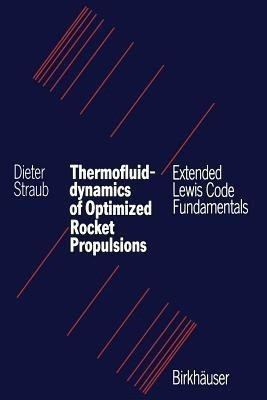 Thermofluiddynamics of Optimized Rocket Propulsions(English, Paperback, STRAUB)