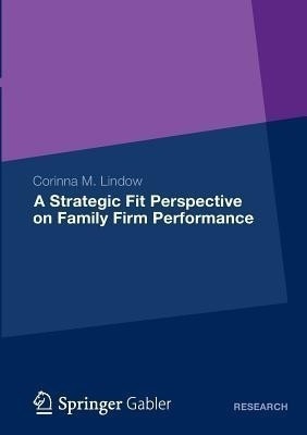 A Strategic Fit Perspective on Family Firm Performance(English, Paperback, Lindow Corinna M.)