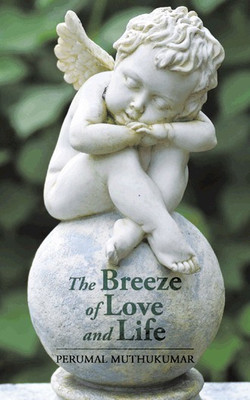 The Breeze of Love and Life(English, Hardcover, Muthukumar Perumal)