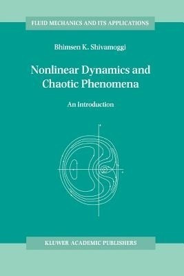 Nonlinear Dynamics and Chaotic Phenomena(English, Paperback, Shivamoggi B.K)