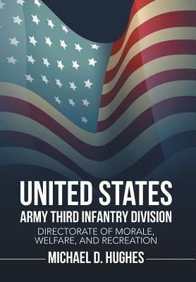 United States Army Third Infantry Division Directorate of Morale, Welfare, and Recreation(English, Hardcover, Hughes Michael D Professor)