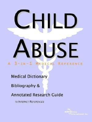 Child Abuse - A Medical Dictionary, Bibliography, and Annotated Research Guide to Internet References(English, Paperback, unknown)