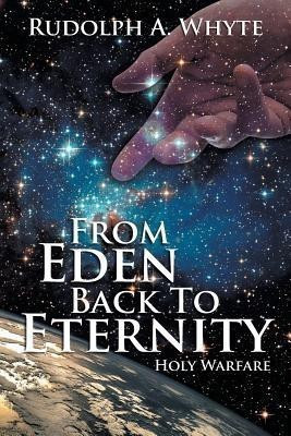From Eden Back to Eternity(English, Paperback, Whyte Rudolph A)