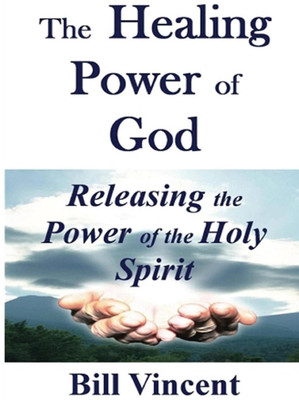 The Healing Power of God(English, Hardcover, Vincent Bill)