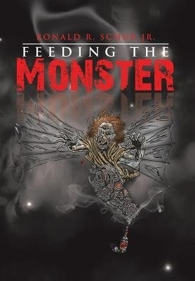 Feeding the Monster(English, Hardcover, Schur Ronald R Jr)