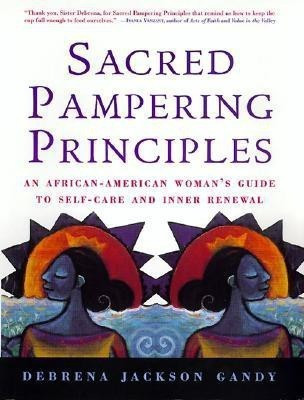 Sacred Pampering Principles(English, Paperback, Gandy Debrena Jackson)