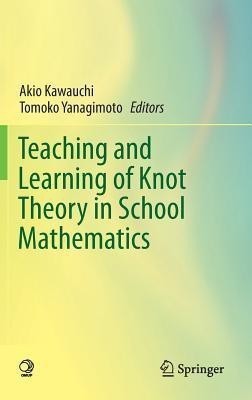 Teaching and Learning of Knot Theory in School Mathematics(English, Hardcover, unknown)