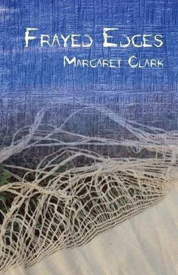 Frayed Edges(English, Paperback, Clark Margaret)