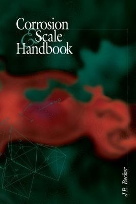 Corrosion and Scale Handbook(English, Paperback, Becker J.R.)