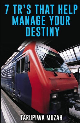7 TR's That Help Manage Your Destiny(English, Paperback, Muzah Tarupiwa)