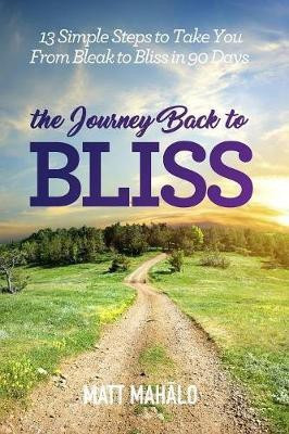 The Journey Back to Bliss(English, Paperback, Mahalo Matt)