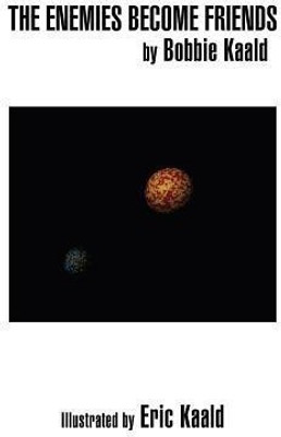 The Enemies Become Friends(English, Paperback, Kaald Bobbie)