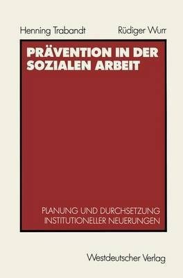 Praevention in der sozialen Arbeit(German, Paperback, Trabandt Henning)