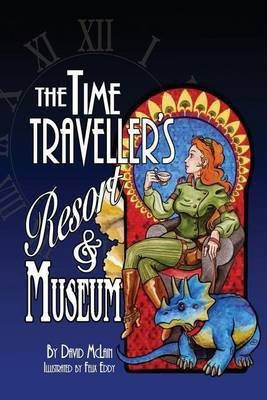 The Time Traveller's Resort and Museum(English, Paperback, McLain David)