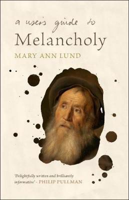 A User's Guide to Melancholy(English, Hardcover, Lund Mary Ann)