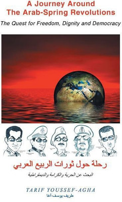 A Journey Around the Arab-Spring Revolutions(English, Paperback, Youssef-Agha Tarif)