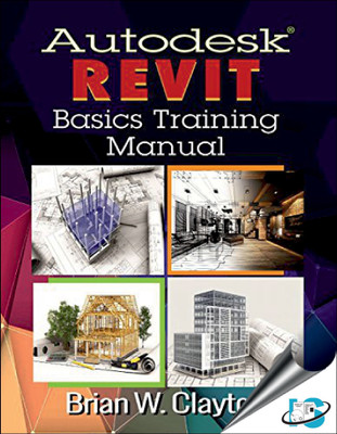 Autodesk Revit Basics Training Manual(English, Paperback, Clayton Brian W.)