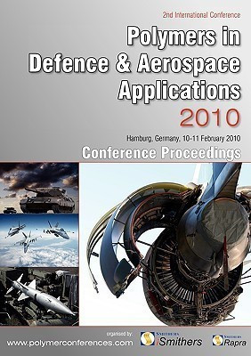 Polymers in Defence & Aerospace Applications 2010 Conference Proceedings(English, Paperback, unknown)