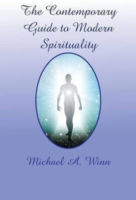 The Contemporary Guide to Modern Spirituality(English, Paperback, Winn Michael a)