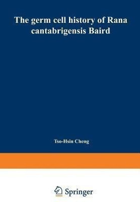 The germ cell history of Rana cantabrigensis Baird(English, Paperback, Cheng Tso-Hsin)
